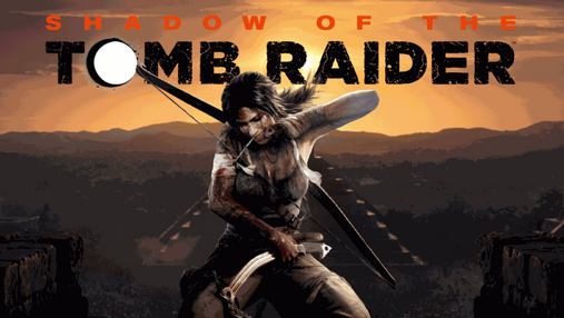 Игра Shadow of the Tomb Raider: обзор, системные требование и трейлер