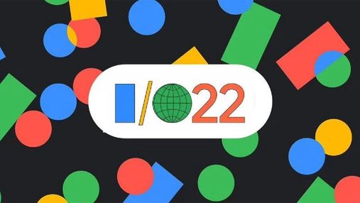 Вісім ґаджетів від Google з презентації I/O 2022